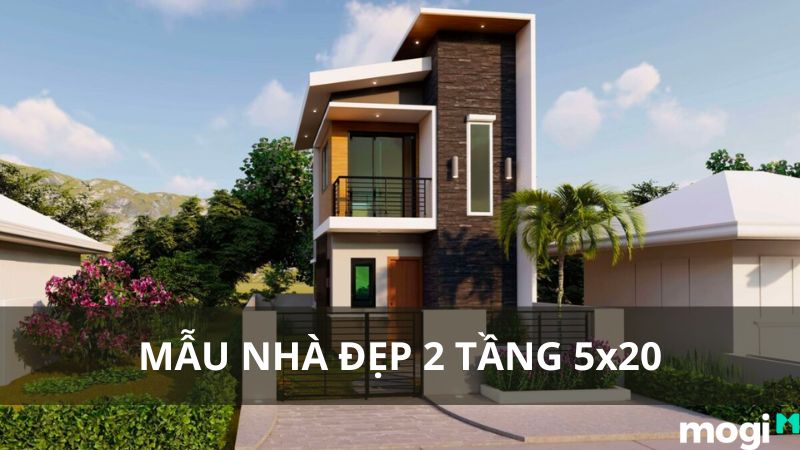 [25+] Mẫu Nhà Đẹp 2 Tầng 5x20 Tiện Nghi, Không Lo Lỗi Thời