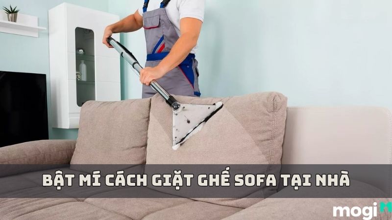 Cách Giặt Ghế Sofa Tại Nhà Đơn Giản Và Nhanh Chóng