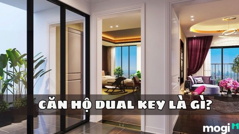 Căn Hộ Dual Key Là Gì? Ưu