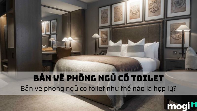 Những Bản Vẽ Phòng Ngủ Có Toilet Đầy Đủ Tiện Nghi Nhất