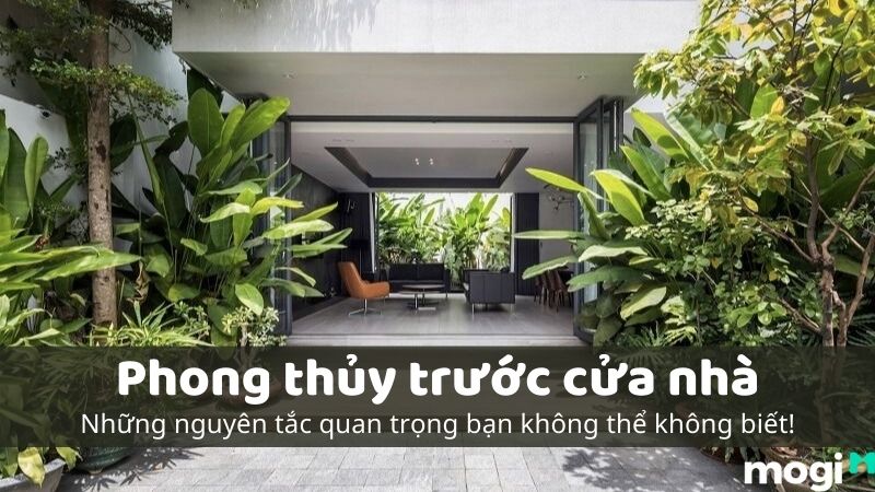 Phong Thủy Trước Cửa Nhà & Những Nguyên Tắc Không Thể Bỏ Qua