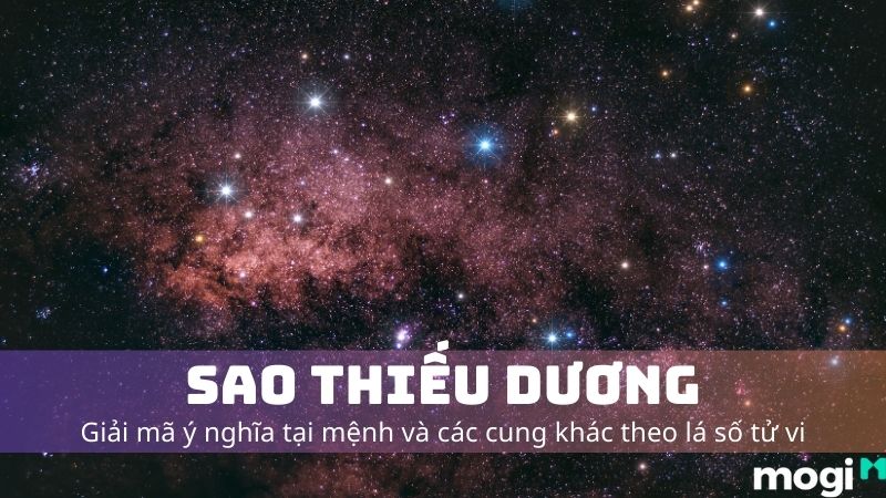 Sao Thiếu Dương Là Gì? Ý Nghĩa Tại Mệnh Và Các Cung Khác