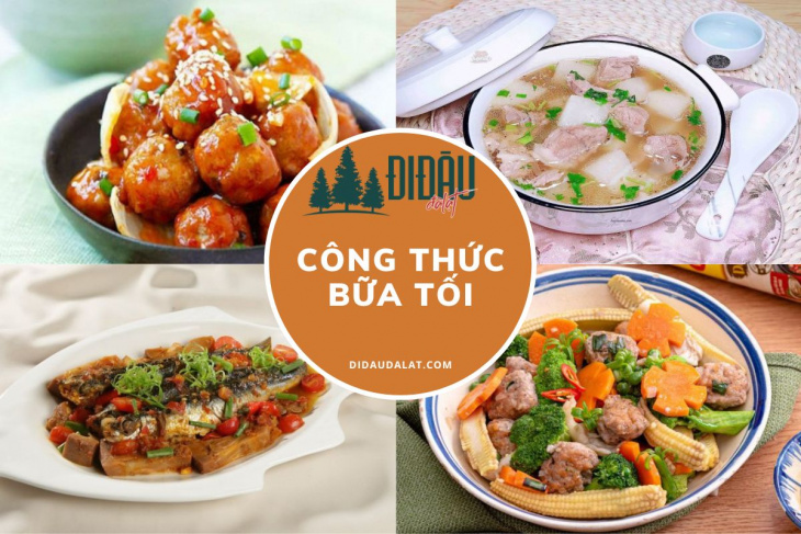 Tổng hợp 30 công thức nấu bữa tối ngon, dinh dưỡng cho gia đình