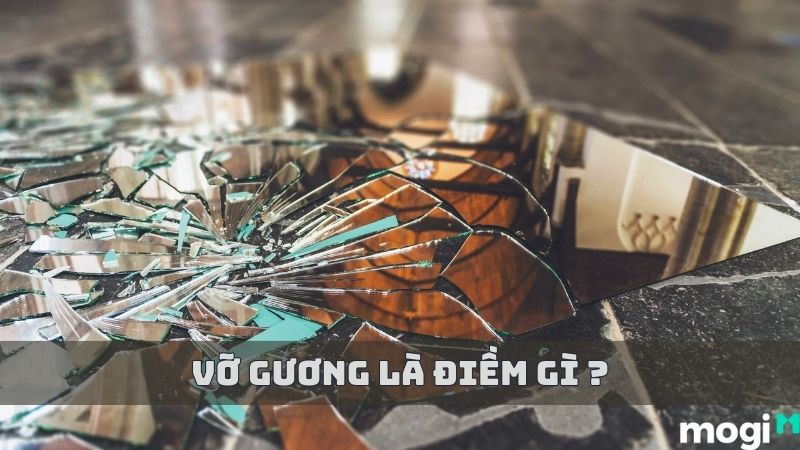 Vỡ Gương Là Điềm Gì? 11 Cách Giải Xui Hiệu Quả Nhất