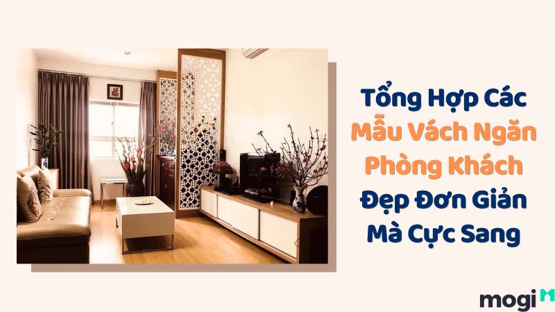 99+ Mẫu Vách Ngăn Phòng Khách Đẹp Hiện Đại, Sang Trọng