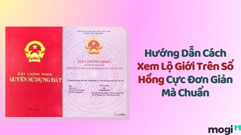 Hướng Dẫn Chi Tiết Cách Xem Lộ Giới Trên Sổ Hồng