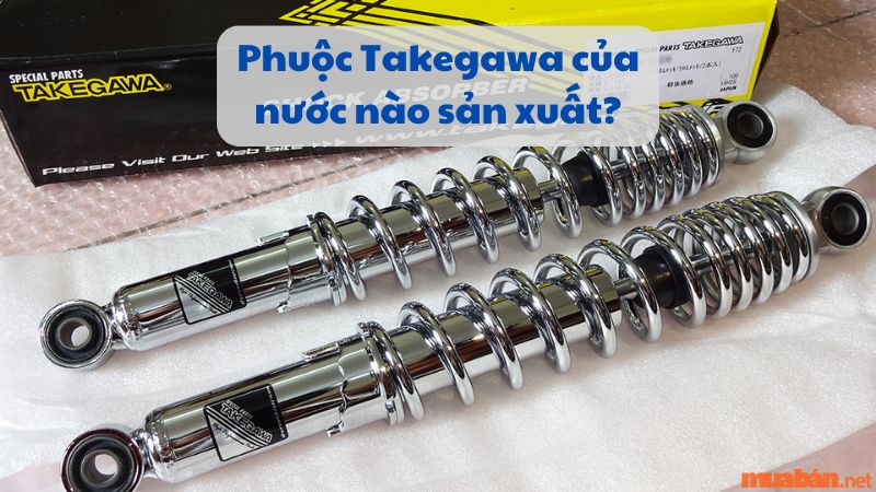 Phuộc Takegawa của nước nào sản xuất? Chất lượng và mức giá