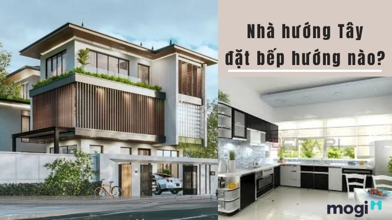 Nhà Hướng Tây đặt Bếp Hướng Nào để Hút Tài Lộc Và May Mắn