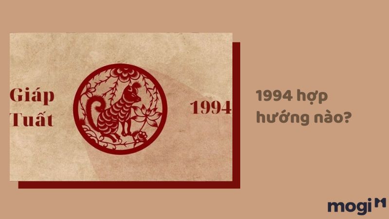 1994 hợp hướng nào? Chọn hướng xây nhà, hướng bếp hợp mệnh