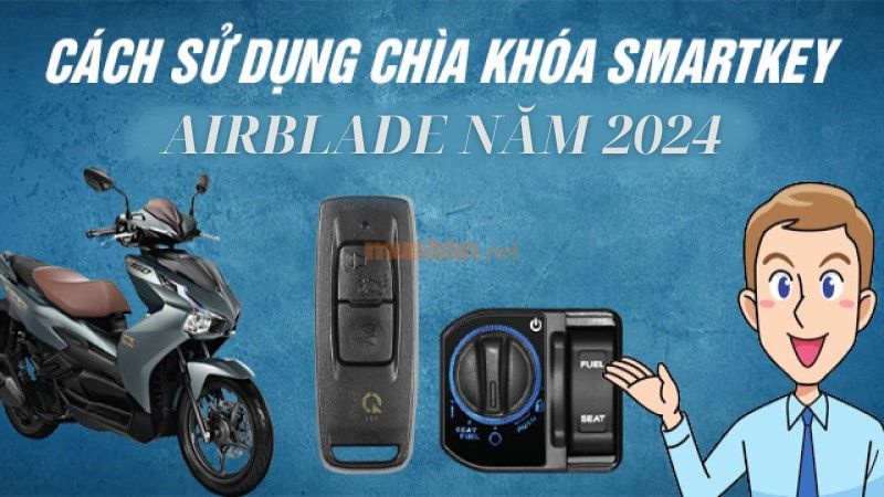 Cách sử dụng chìa khóa xe Air Blade Smartkey mới nhất 2024