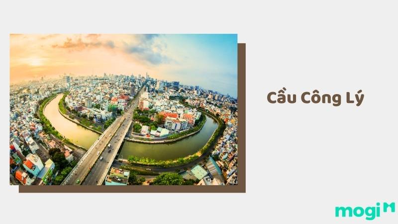 Cầu Công Lý – cây cầu gắn liền với lịch sử hào hùng dân tộc