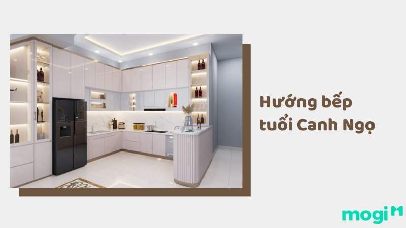 Hướng bếp tuổi Canh Ngọ 1990 chuẩn phong thủy, rước tài lộc