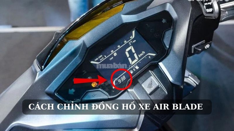 Hướng dẫn chi tiết cách chỉnh đồng hồ xe Air Blade 2024