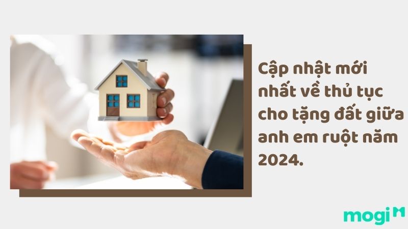 Thủ tục cho tặng đất giữa anh em ruột mới nhất năm 2024