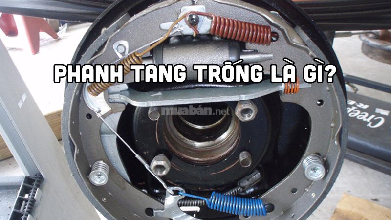 Phanh Tang Trống là gì? Tìm hiểu về cơ chế hoạt động